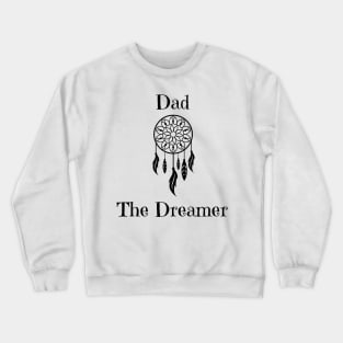 Dad The Dreamer Crewneck Sweatshirt